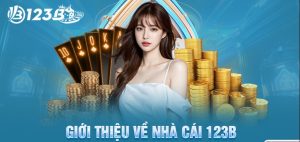 Giới thiệu 123b: Những lý do anh em nên tham gia chơi game tại 123b 