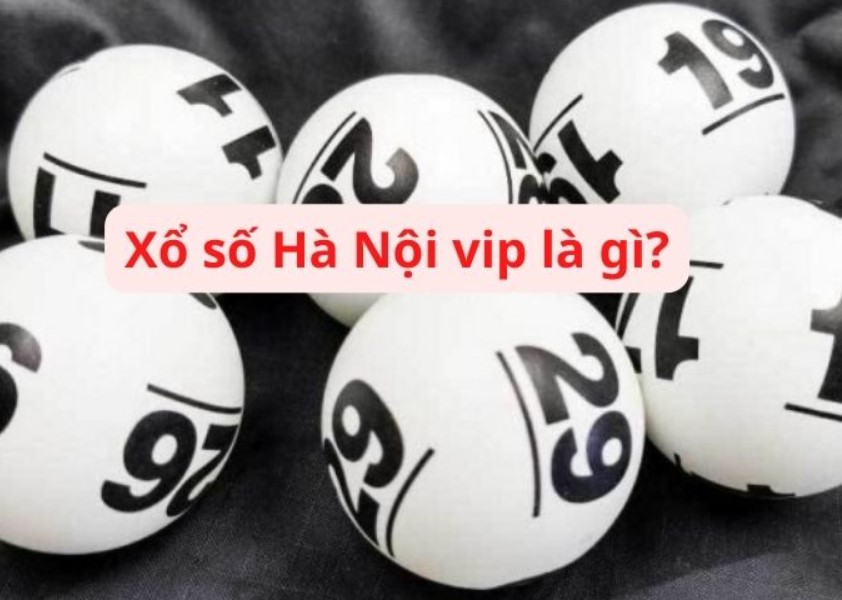 Xổ Số Hà Nội VIP 123b và Xổ số truyền thống có điểm gì khác nhau?